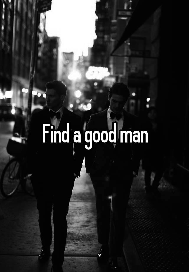 find-a-good-man