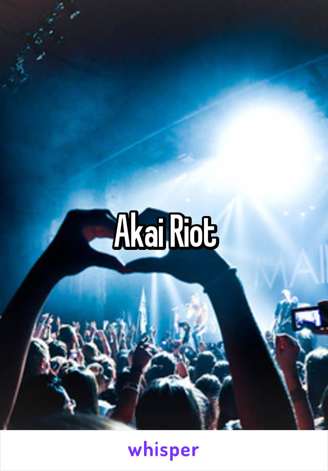 Akai Riot