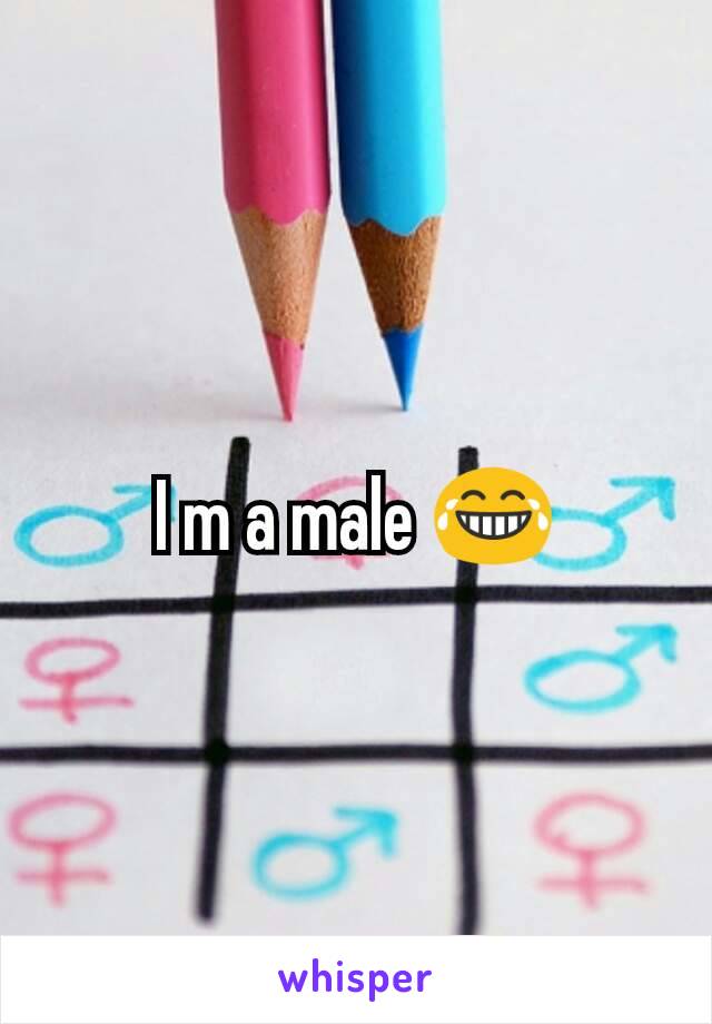 I m a male 😂