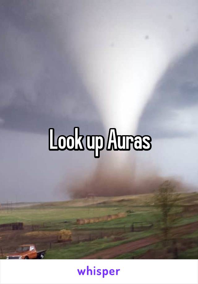 Look up Auras