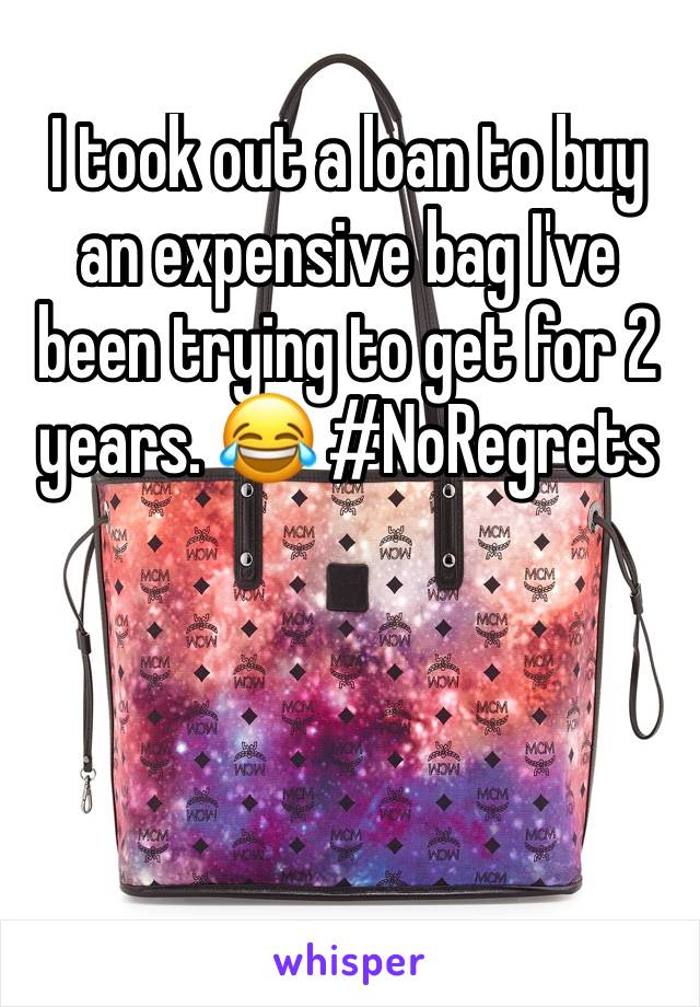 I took out a loan to buy an expensive bag I've been trying to get for 2 years. 😂 #NoRegrets 