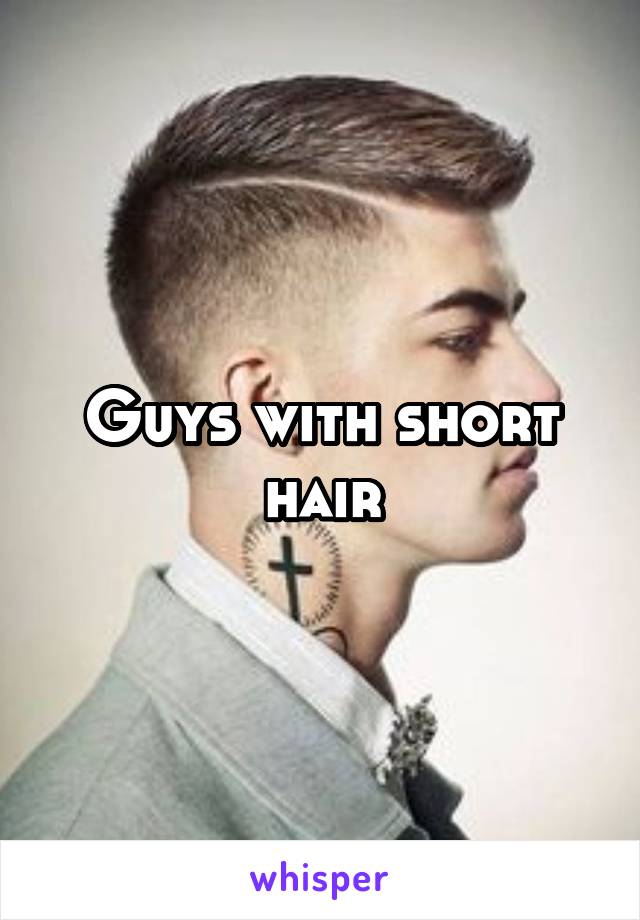 Guys with short hair