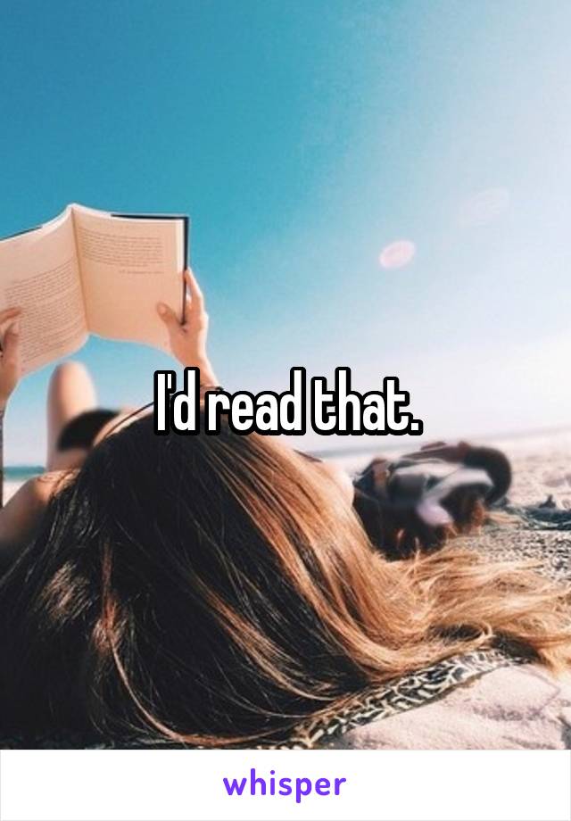 I'd read that.
