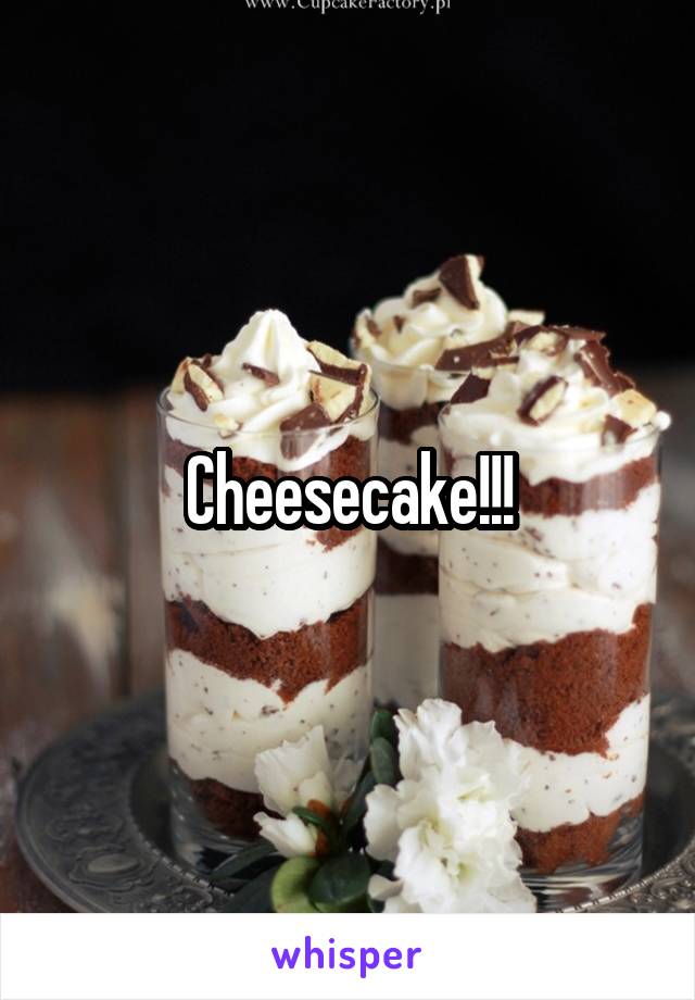 Cheesecake!!!