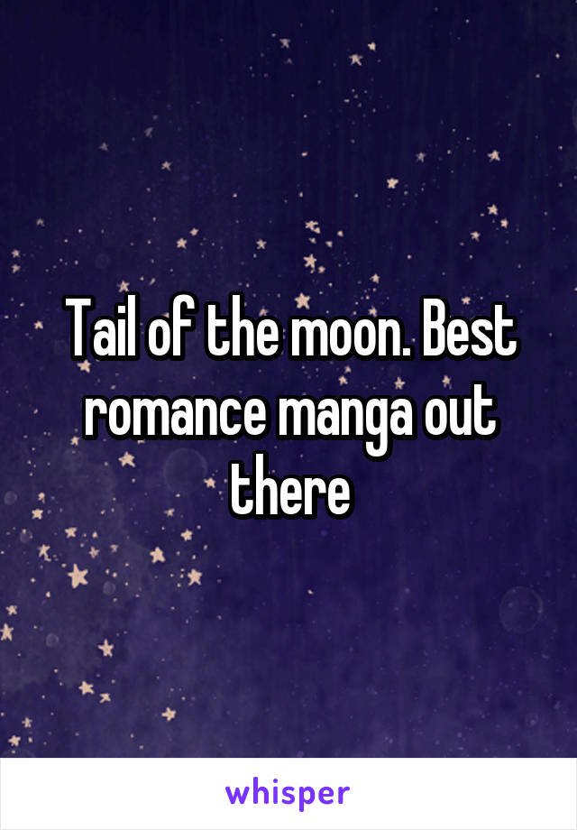 Tail of the moon. Best romance manga out there