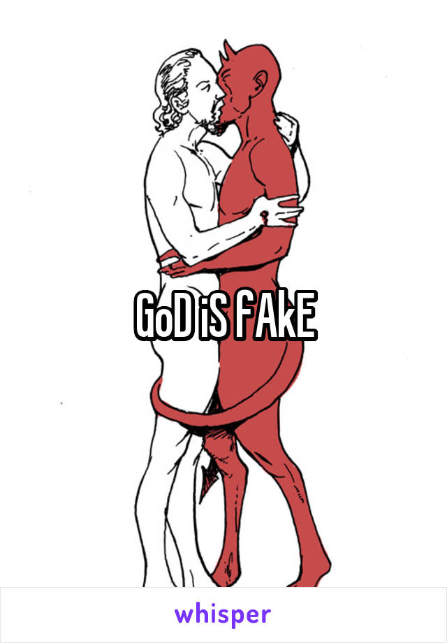 GoD iS fAkE