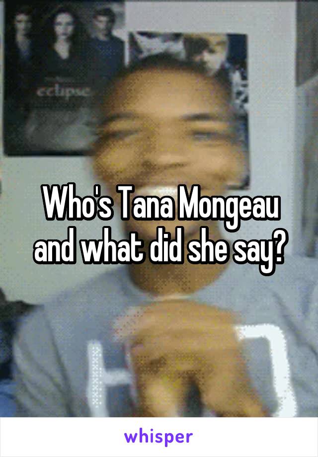 Who's Tana Mongeau and what did she say?