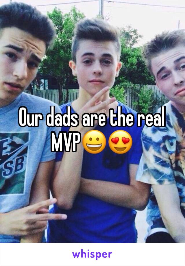 Our dads are the real MVP😀😍