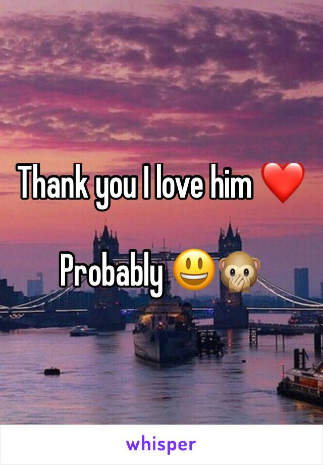 Thank you I love him ❤

Probably 😃🙊