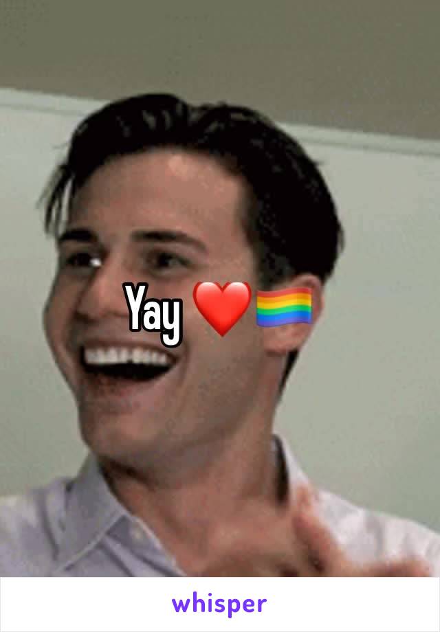 Yay ❤🏳️‍🌈