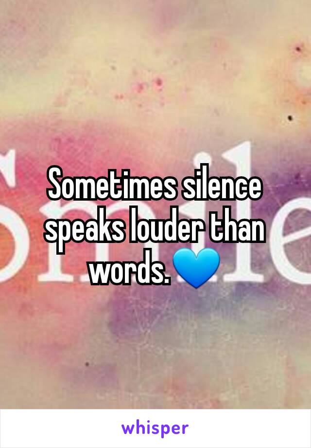 Sometimes silence speaks louder than words.💙