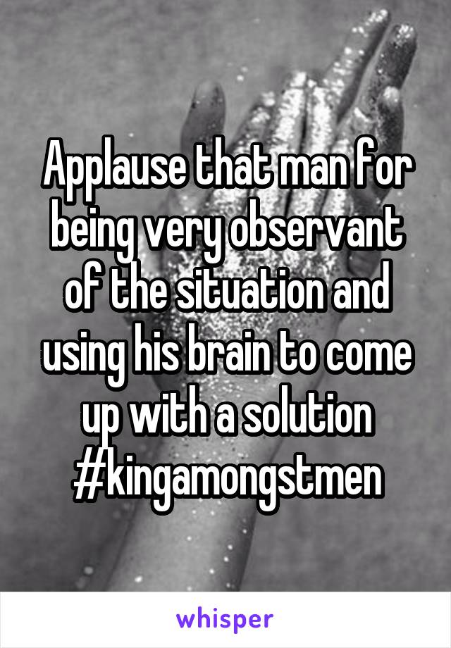 Applause that man for being very observant of the situation and using his brain to come up with a solution
#kingamongstmen