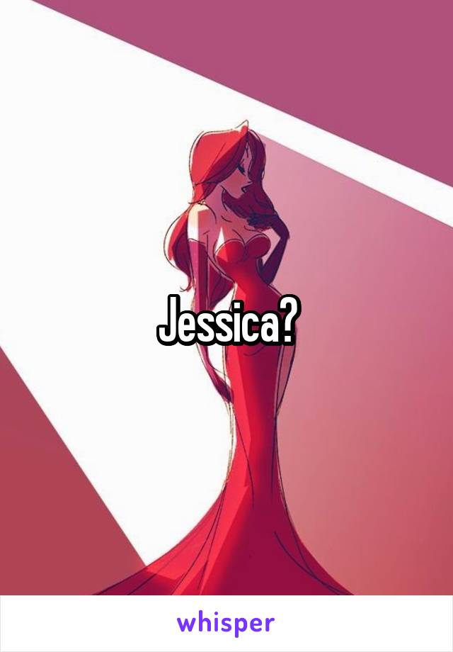 Jessica?