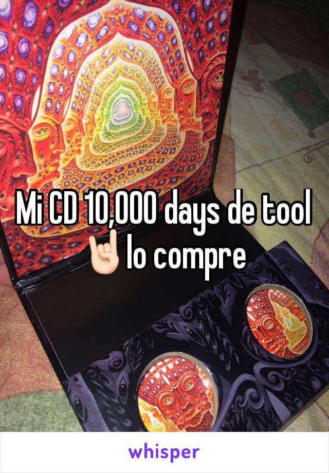 Mi CD 10,000 days de tool 🤘🏻lo compre 