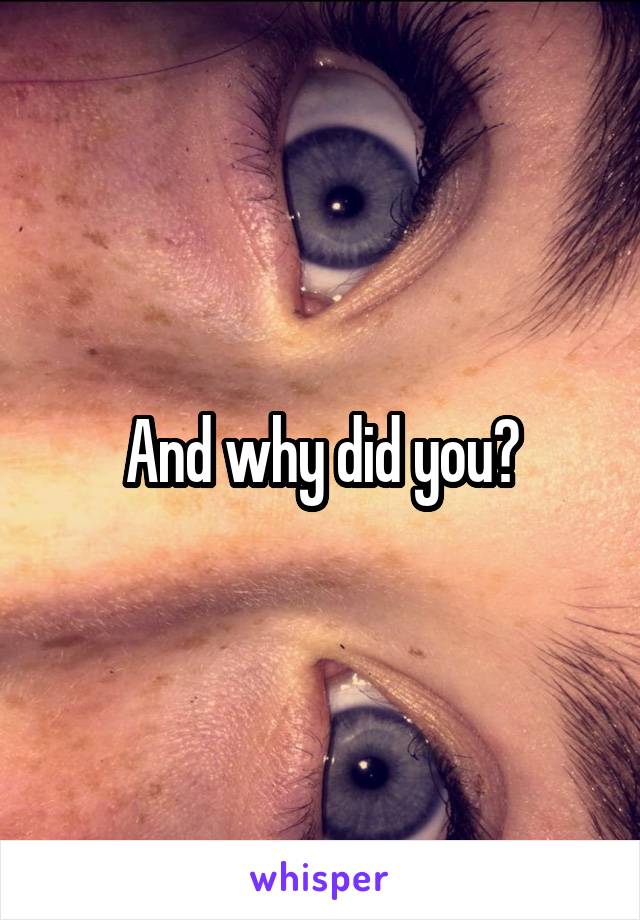 And why did you?