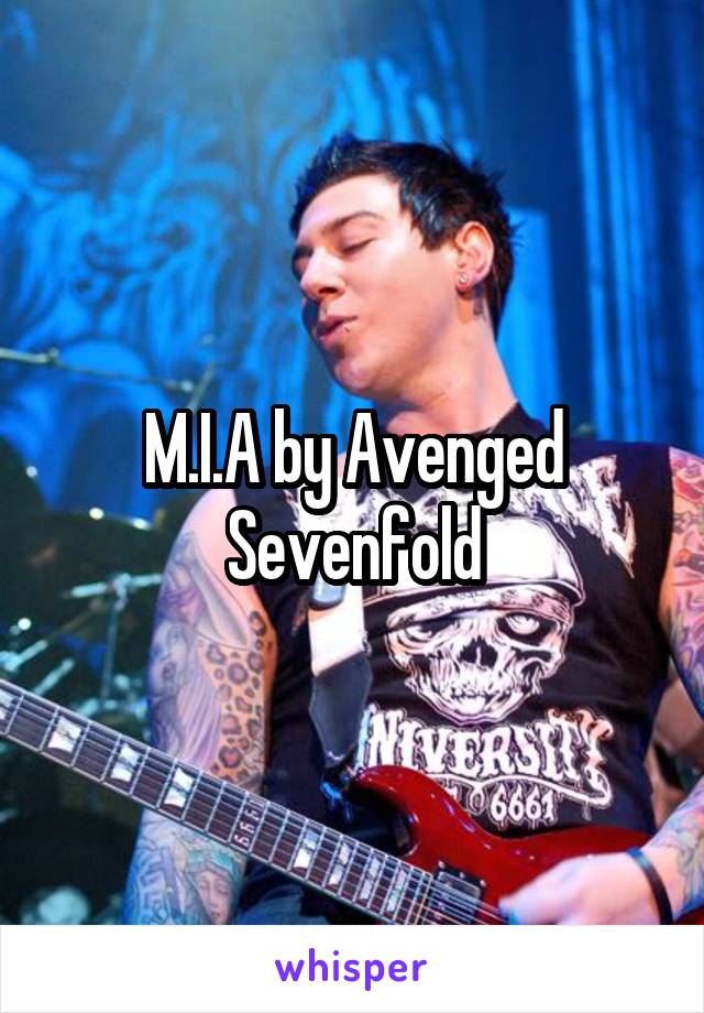 M.I.A by Avenged Sevenfold