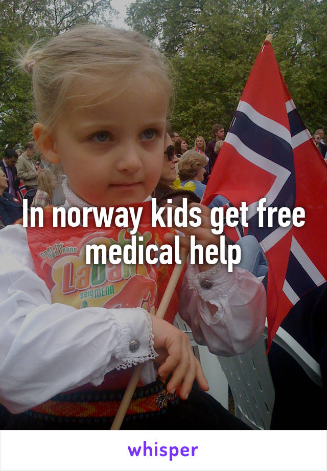 In norway kids get free medical help