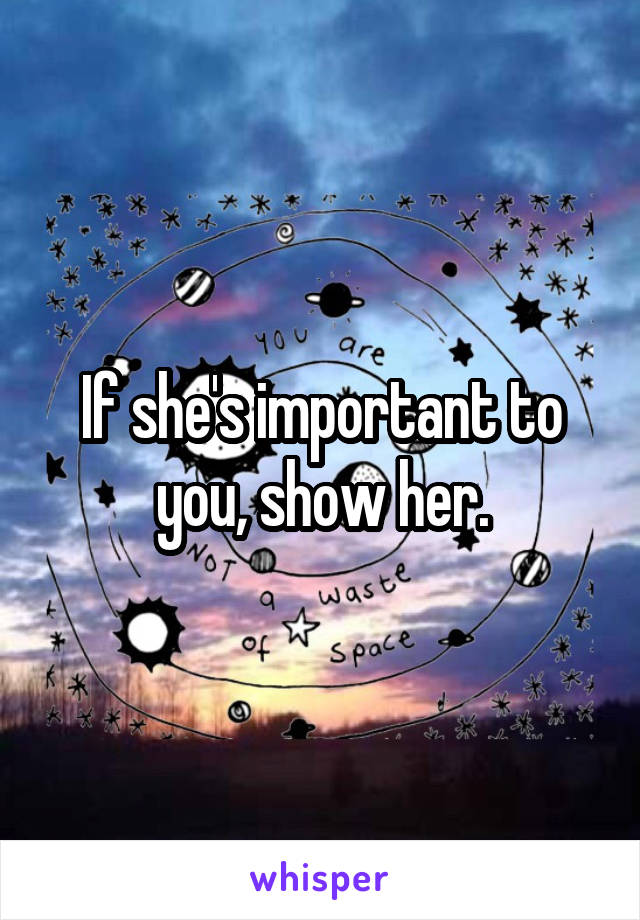 if-she-s-important-to-you-show-her