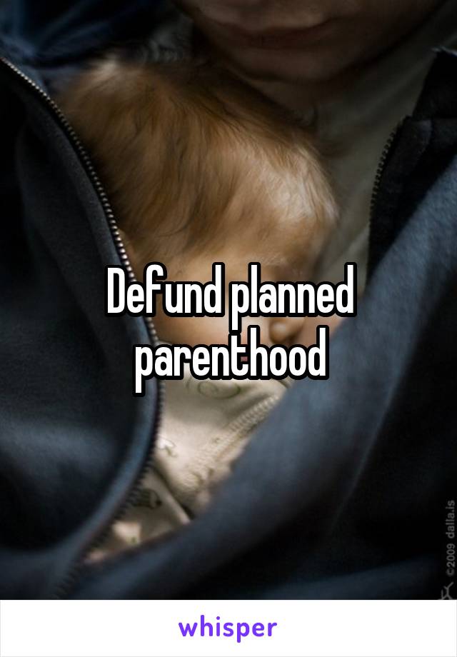 Defund planned parenthood