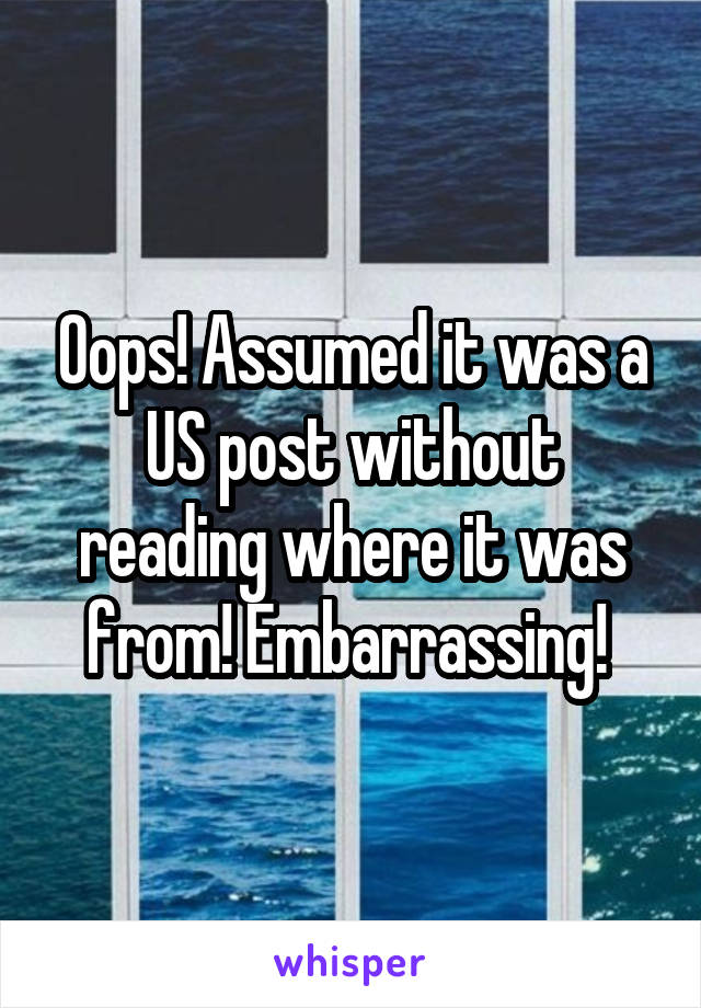 Oops! Assumed it was a US post without reading where it was from! Embarrassing! 