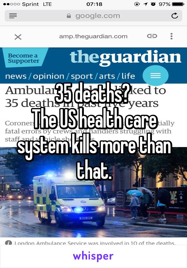 35 deaths? 
The US health care system kills more than that.