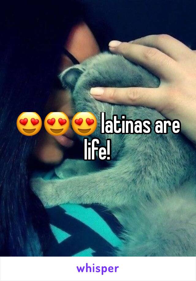 😍😍😍 latinas are life! 