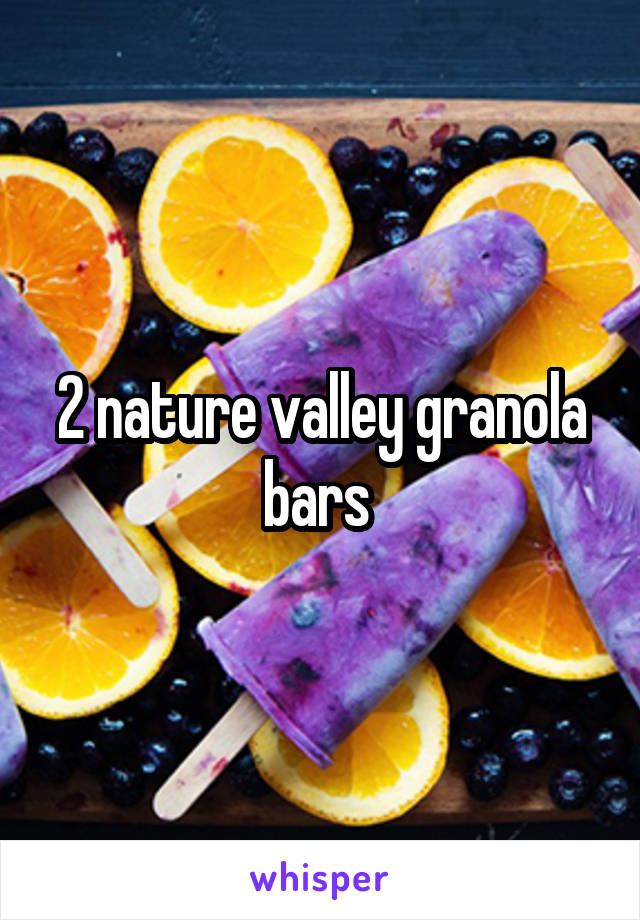 2 nature valley granola bars 