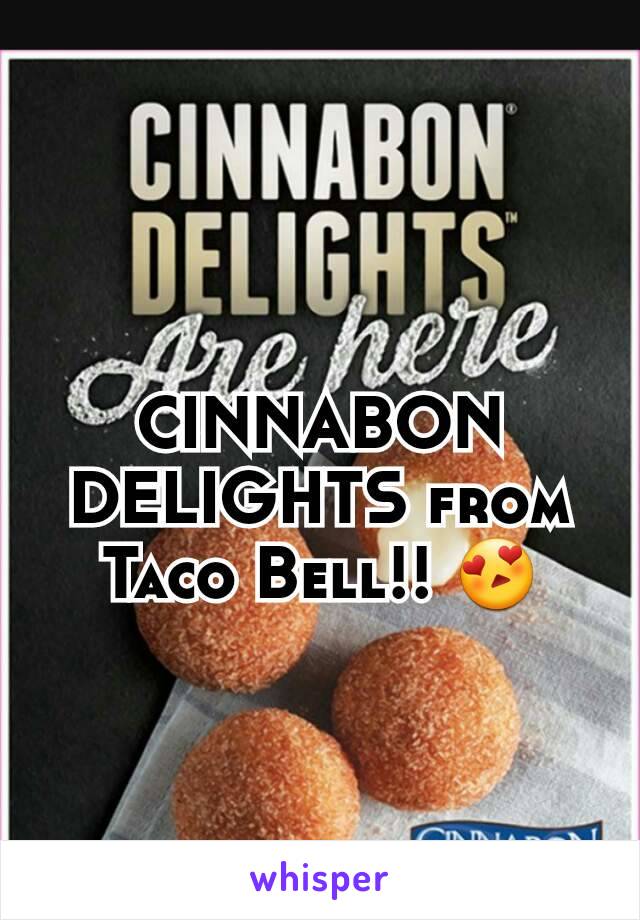 CINNABON DELIGHTS from Taco Bell!! 😍