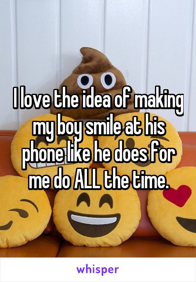 I love the idea of making my boy smile at his phone like he does for me do ALL the time.