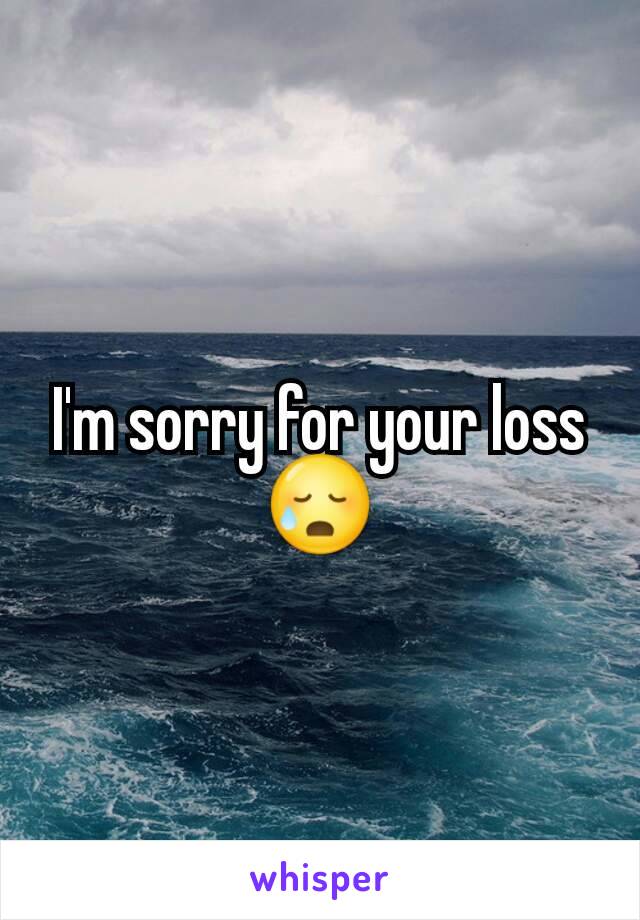 I'm sorry for your loss😥