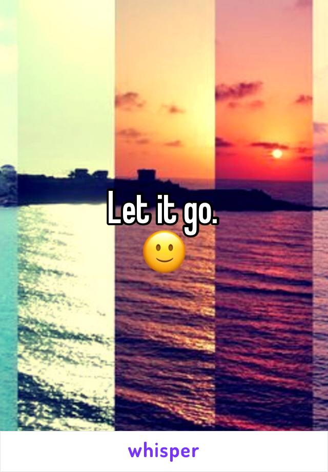 Let it go.
🙂