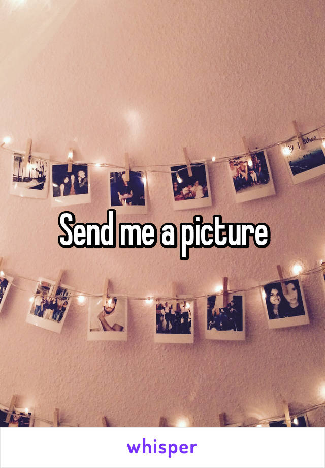 Send me a picture