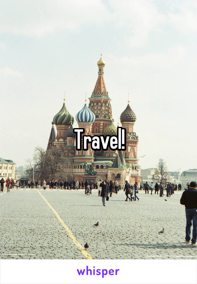 Travel!