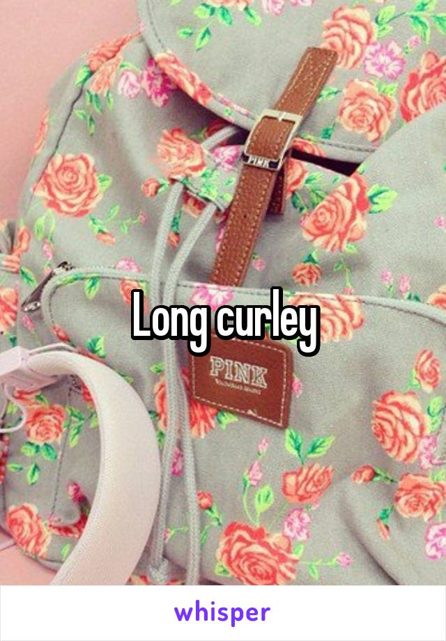 Long curley