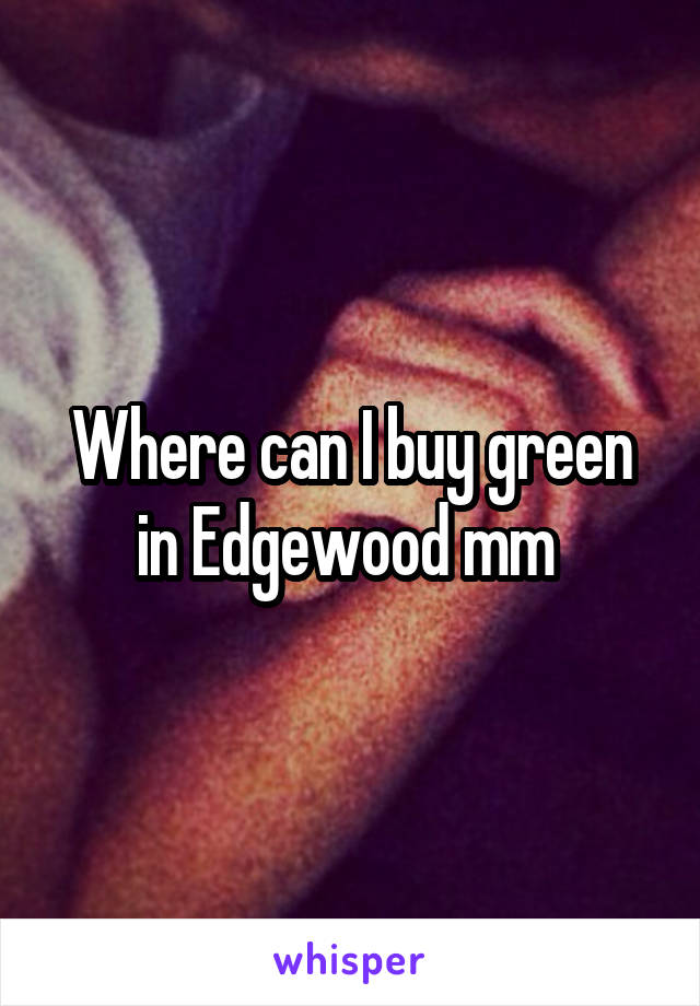 Where can I buy green in Edgewood mm 