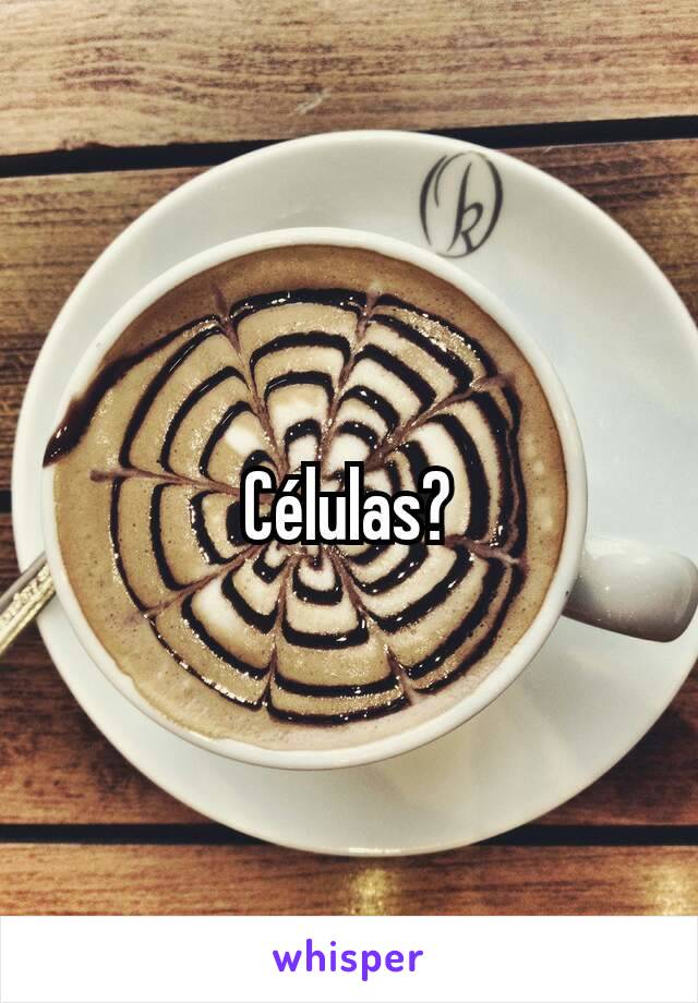 Células?