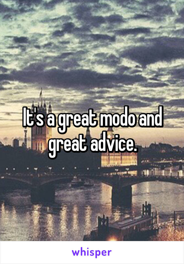 It's a great modo and great advice.