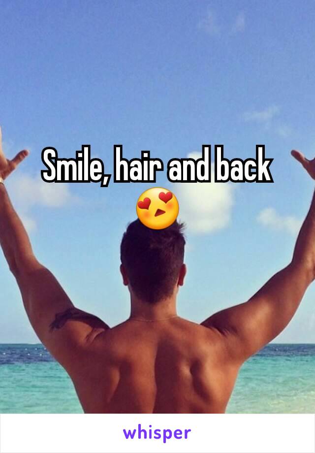 Smile, hair and back 😍