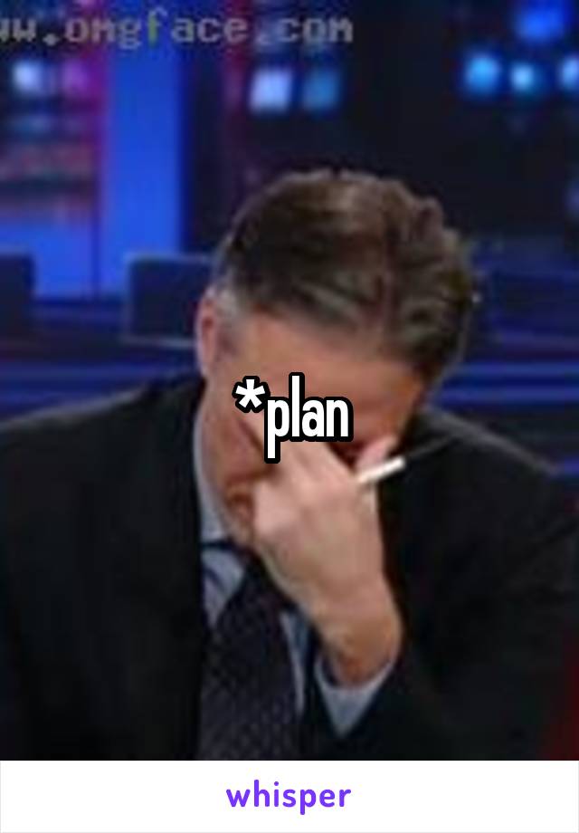 *plan