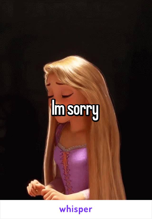 Im sorry 