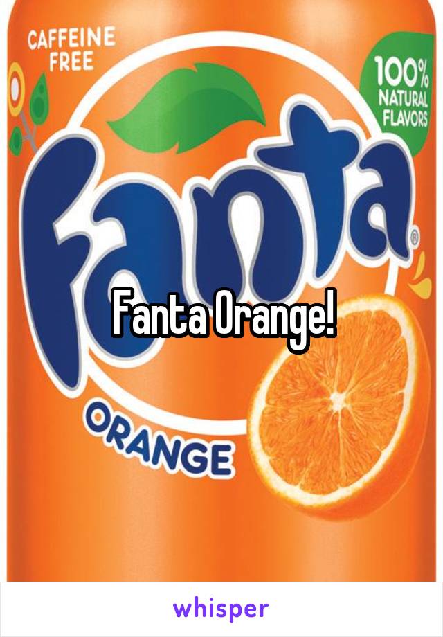 Fanta Orange!