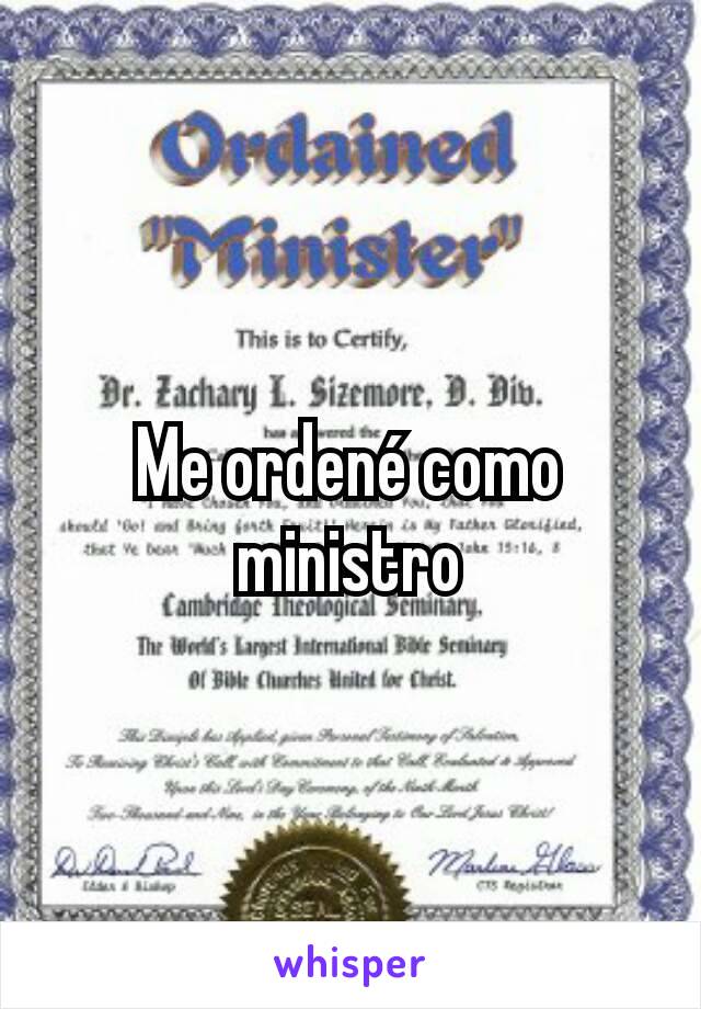 Me ordené como ministro