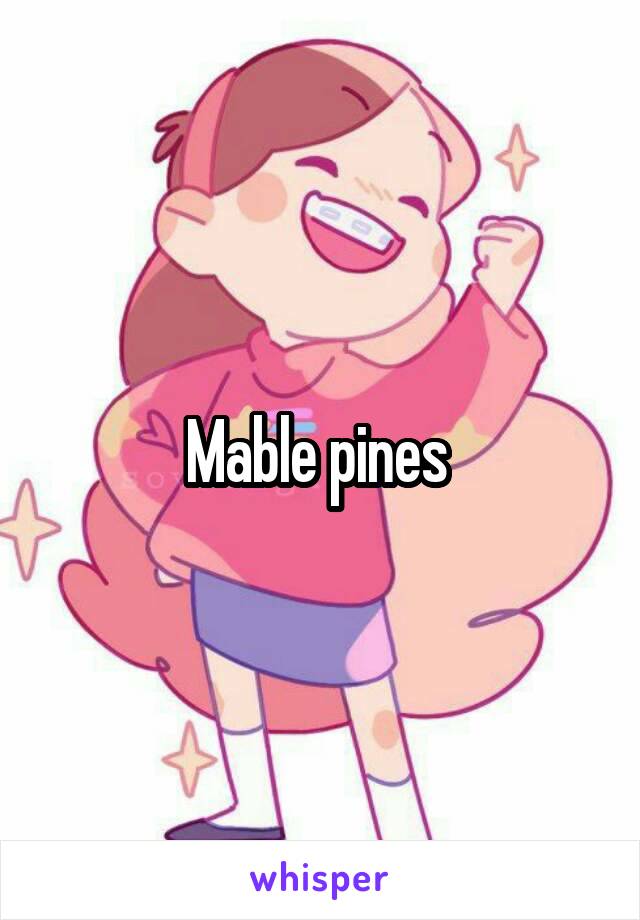 Mable pines 