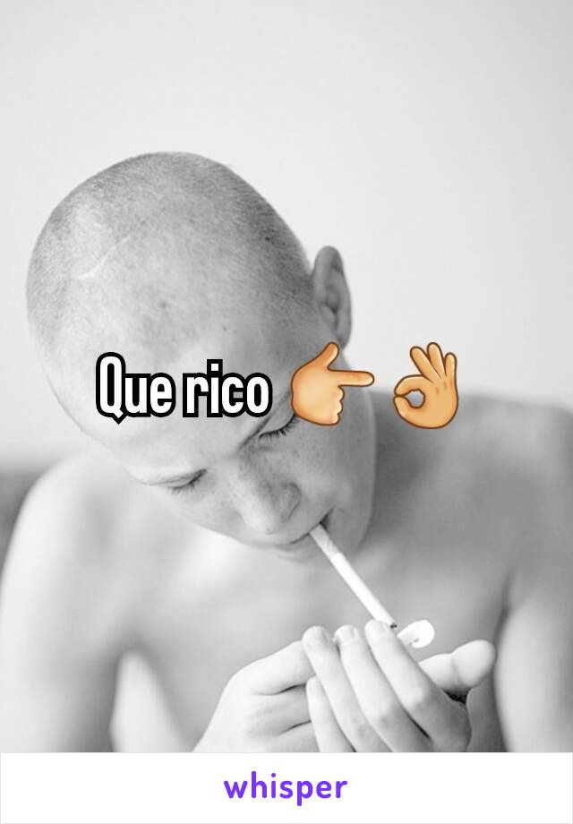 Que rico 👉👌