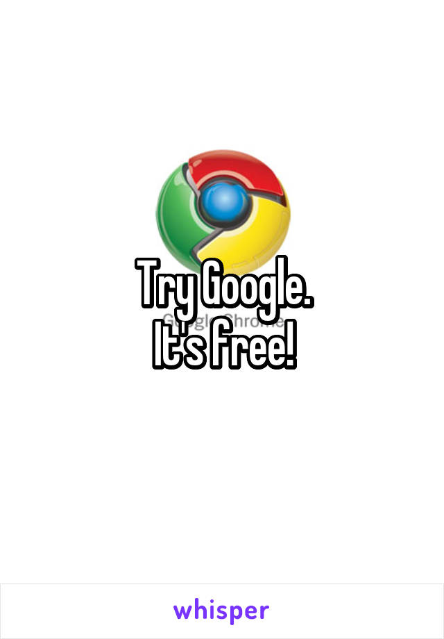 Try Google.
It's free!