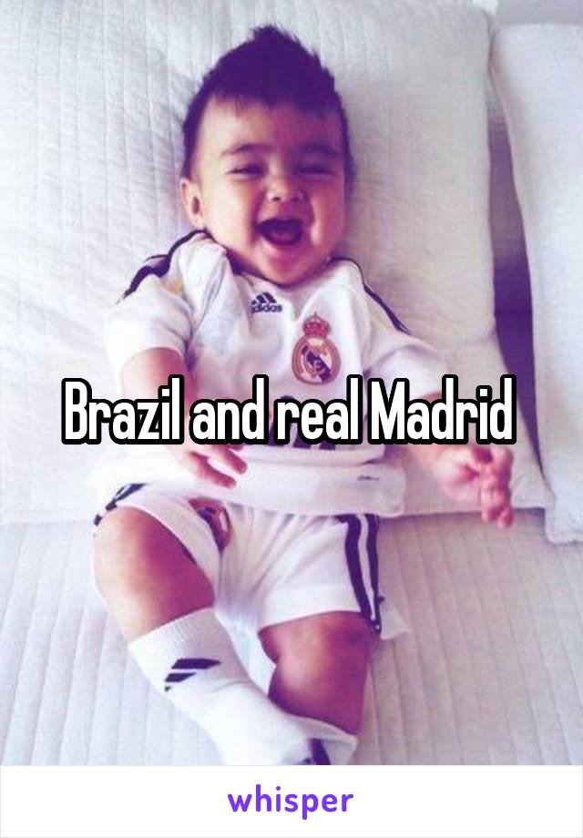 Brazil and real Madrid 