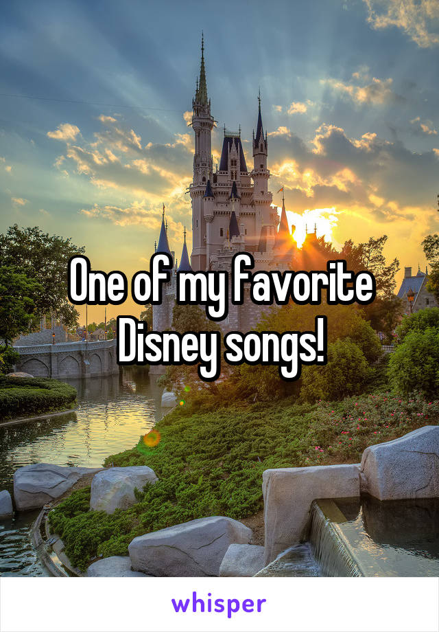 One of my favorite Disney songs!