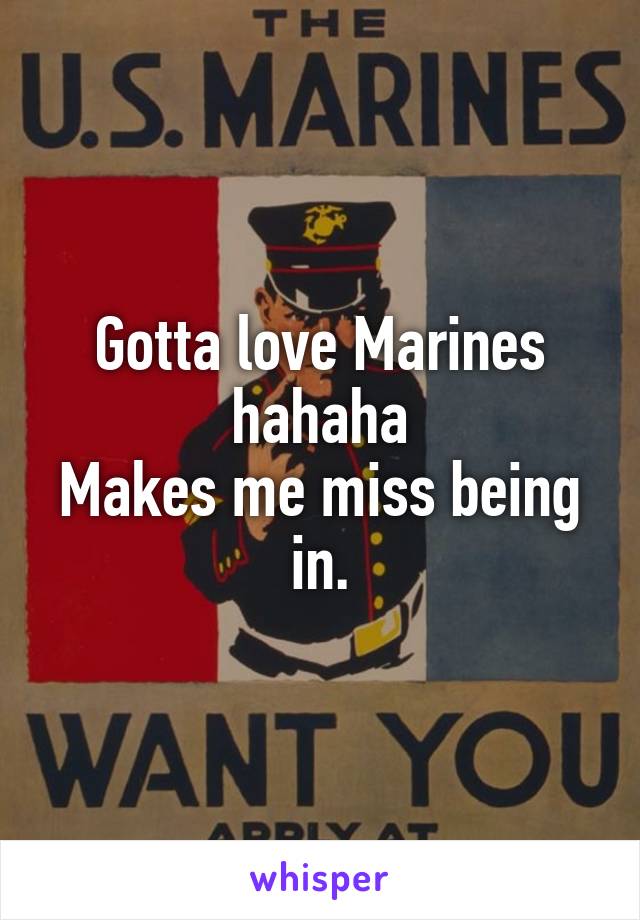 Gotta love Marines hahaha
Makes me miss being in.