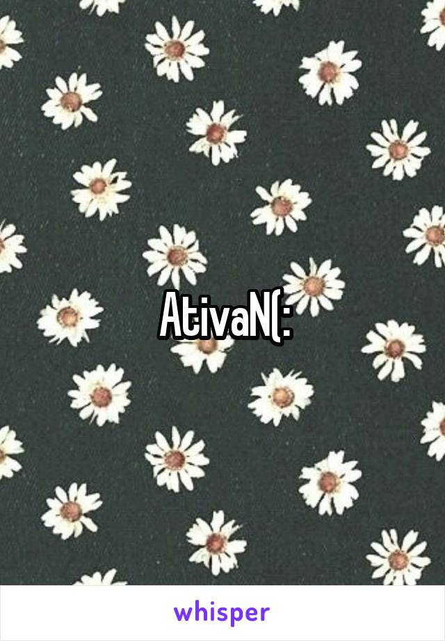 AtivaN(: