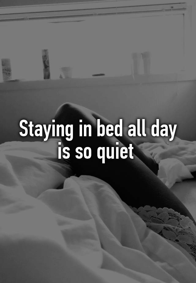 staying-in-bed-all-day-is-so-quiet